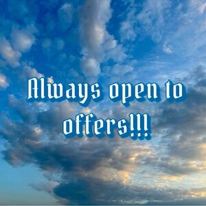 Always open to offers!